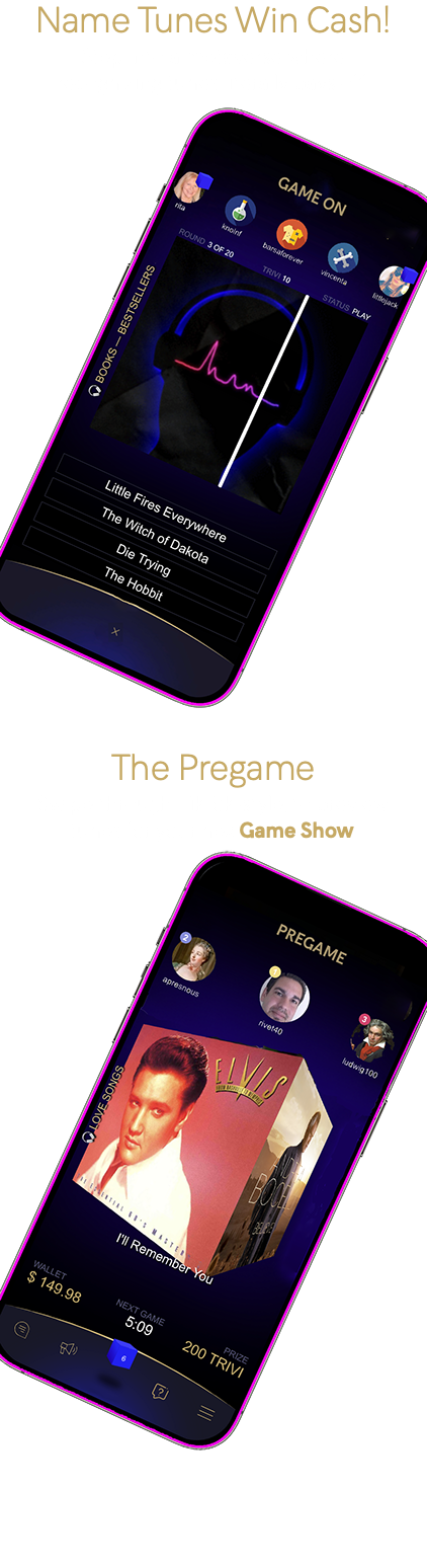 Name Tunes Win Cash! Step into a metaverse where recognizing tunes literally pays off! ﷯ The Pregame Swipe through, TikTok-style, to preview tunes for your nex Game Show. ﷯ 